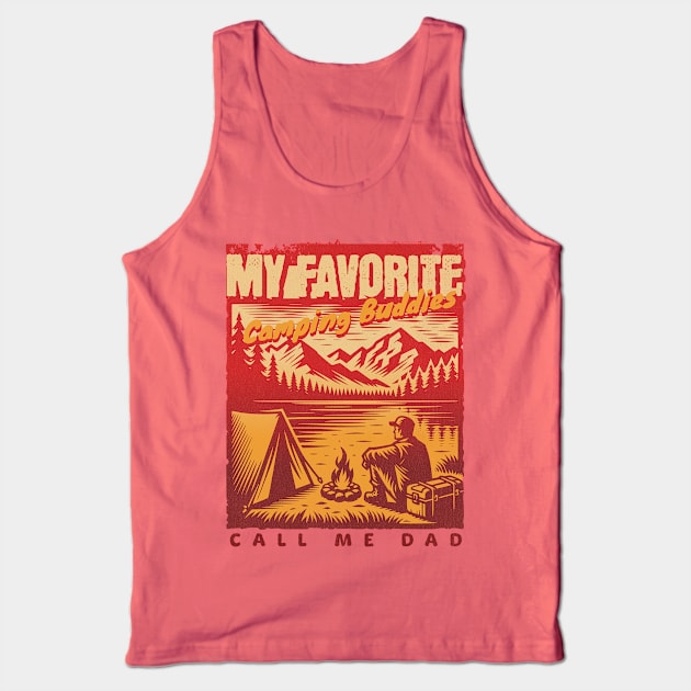 My favorite camping buddies call me dad Tank Top by Cheersshirts